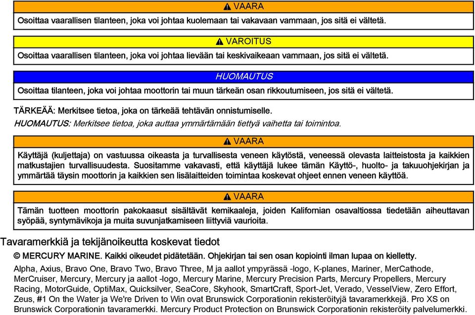 HUOMAUTUS: Merkitsee tieto, jok utt ymmärtämään tiettyä vihett ti toiminto.