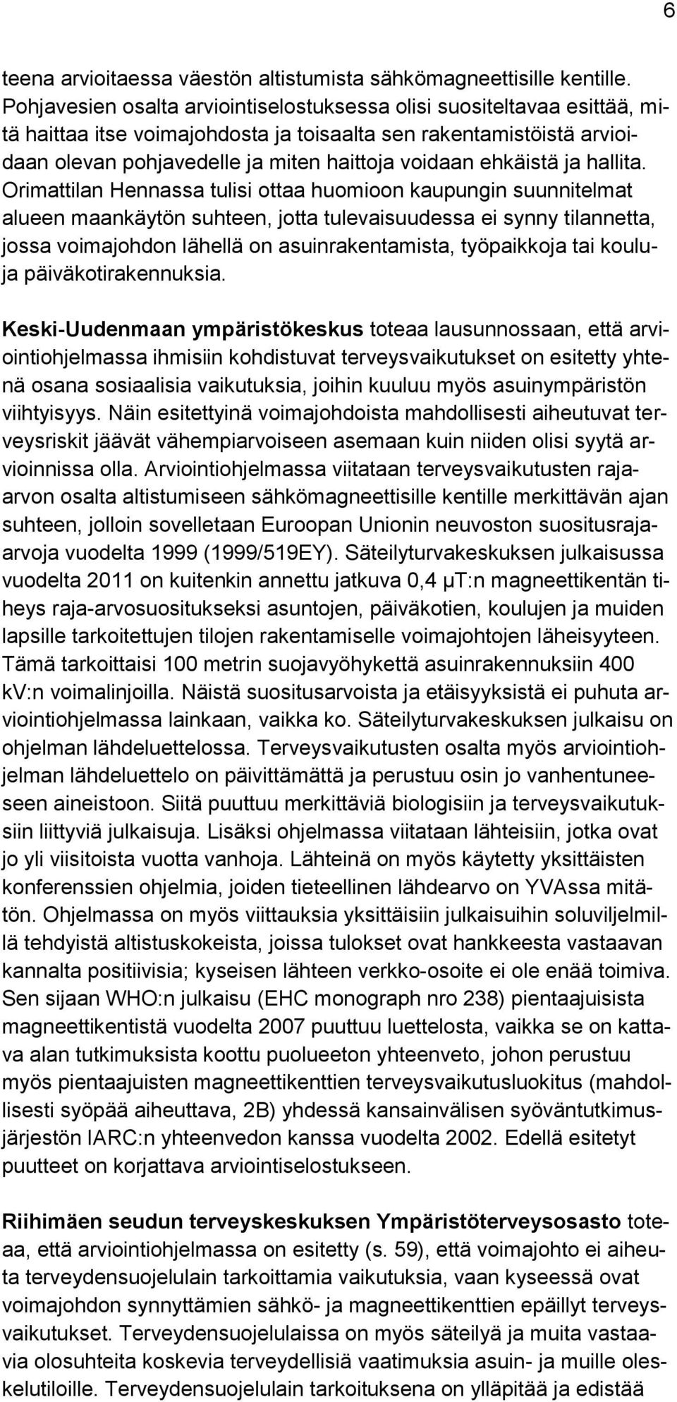 ehkäistä ja hallita.