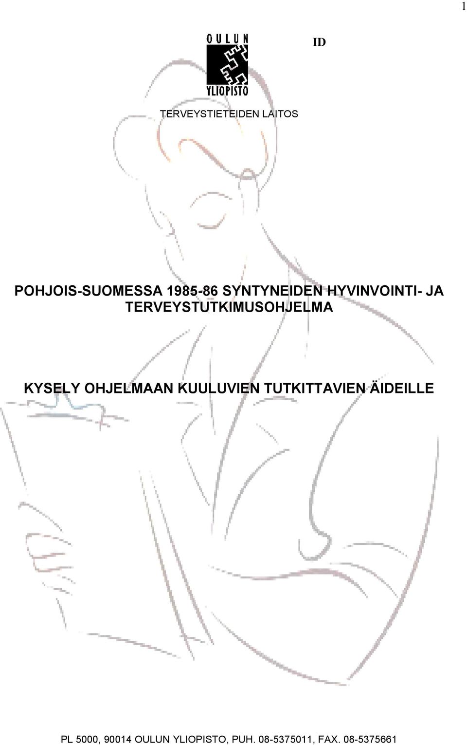 KYSELY OHJELMAAN KUULUVIEN TUTKITTAVIEN ÄIDEILLE PL