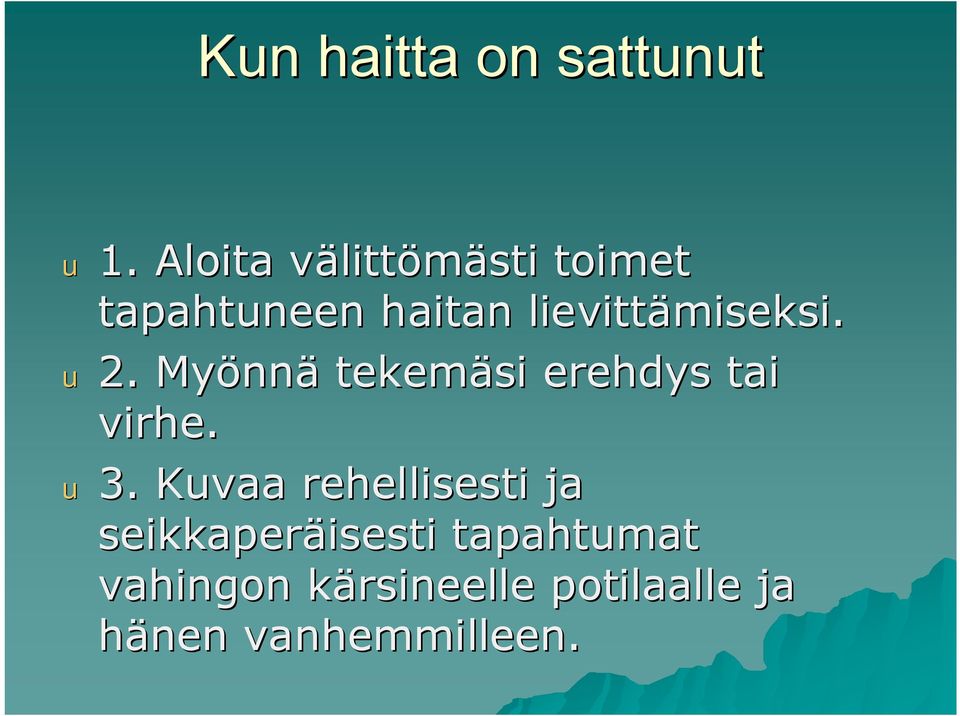 lievittämiseksi. u2. Myönn nnä tekemäsi erehdys tai virhe. u3.