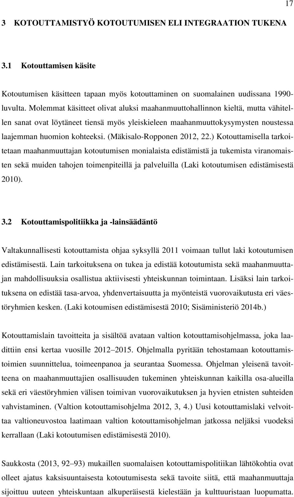 (Mäkisalo-Ropponen 2012, 22.