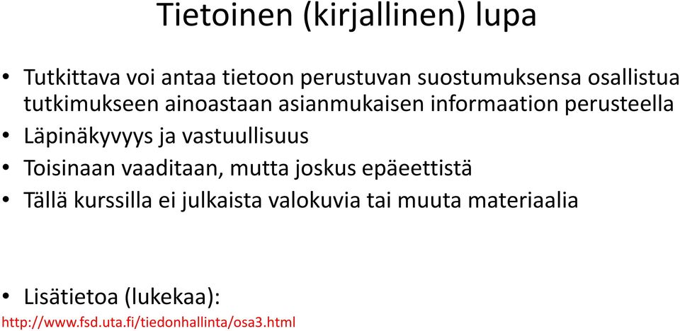 vastuullisuus Toisinaan vaaditaan, mutta joskus epäeettistä Tällä kurssilla ei julkaista