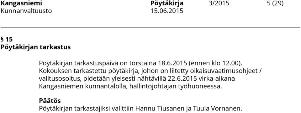 Kokouksen tarkastettu pöytäkirja, johon on liitetty oikaisuvaatimusohjeet / valitusosoitus, pidetään