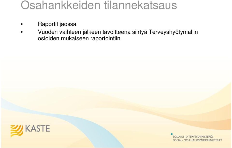 jälkeen tavoitteena siirtyä