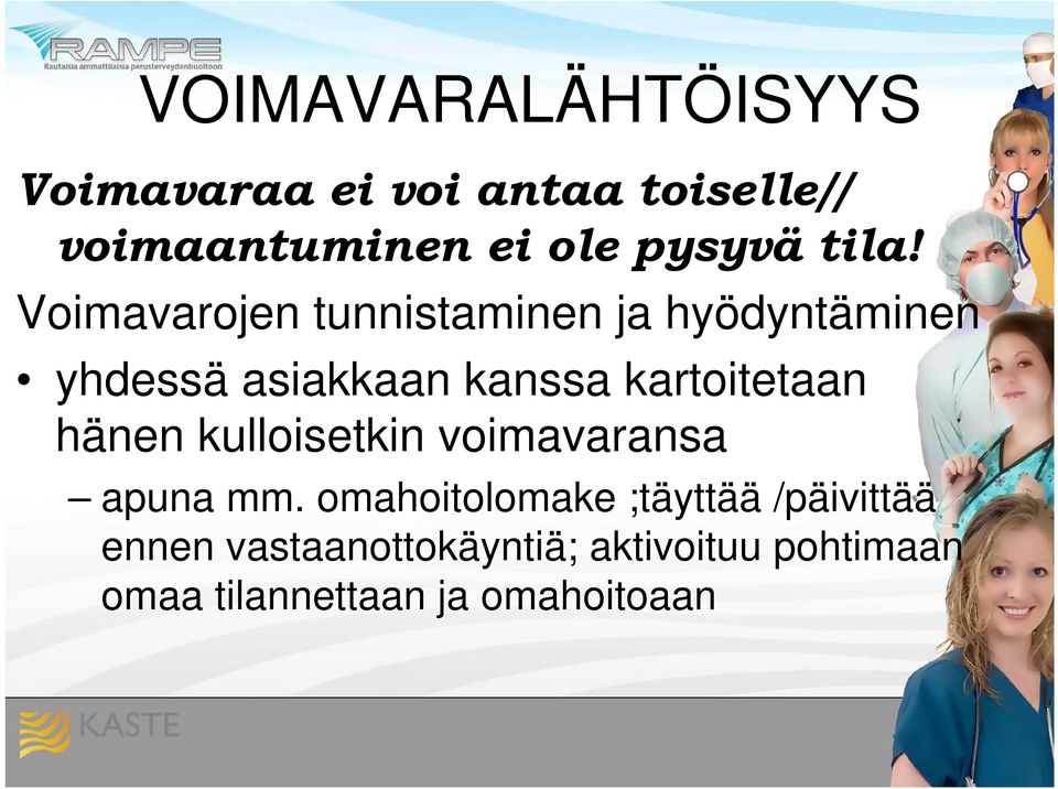 Voimavarojen tunnistaminen ja hyödyntäminen yhdessä asiakkaan kanssa kartoitetaan