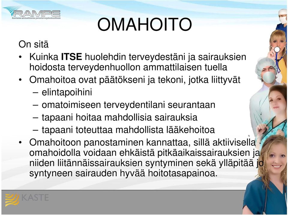 sairauksia tapaani toteuttaa mahdollista lääkehoitoa Omahoitoon panostaminen kannattaa, sillä aktiivisella omahoidolla voidaan