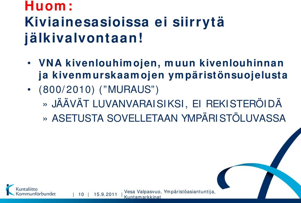 ympäristönsuojelusta (800/2010) ( MURAUS )» JÄÄVÄT