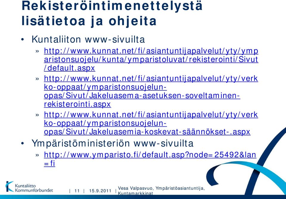 net/fi/asiantuntijapalvelut/yty/verk ko-oppaat/ymparistonsuojelunopas/sivut/jakeluasema-asetuksen-soveltaminenrekisterointi.aspx» http://www.