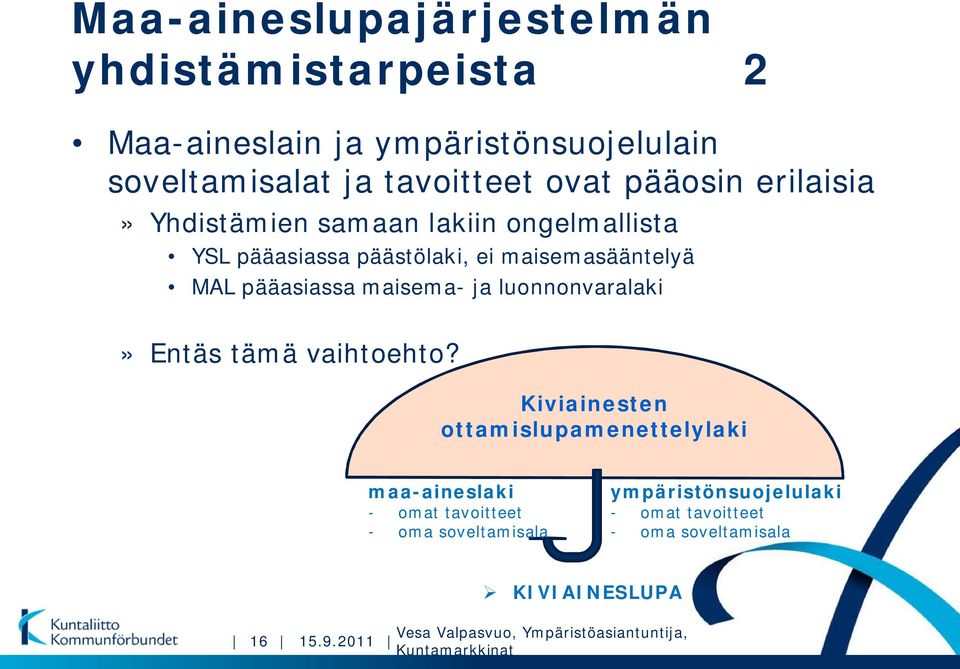 pääasiassa maisema- ja luonnonvaralaki» Entäs tämä vaihtoehto?