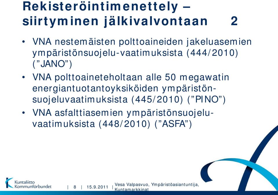polttoaineteholtaan alle 50 megawatin energiantuotantoyksiköiden