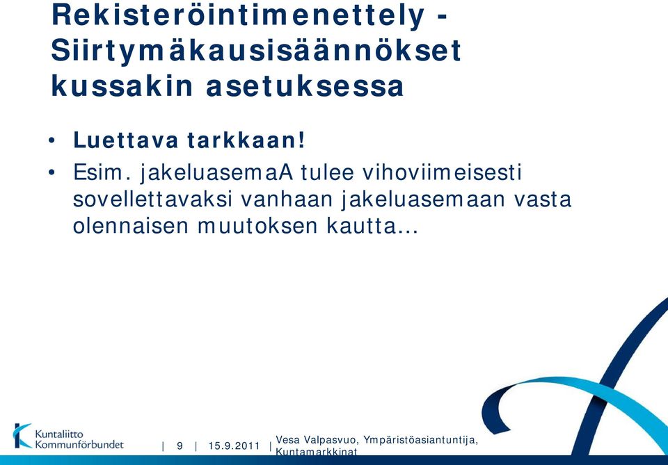 jakeluasemaa tulee vihoviimeisesti sovellettavaksi