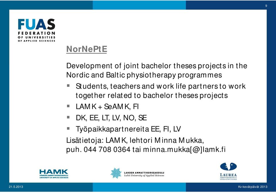 related to bachelor theses projects LAMK + SeAMK, FI DK, EE, LT, LV, NO, SE