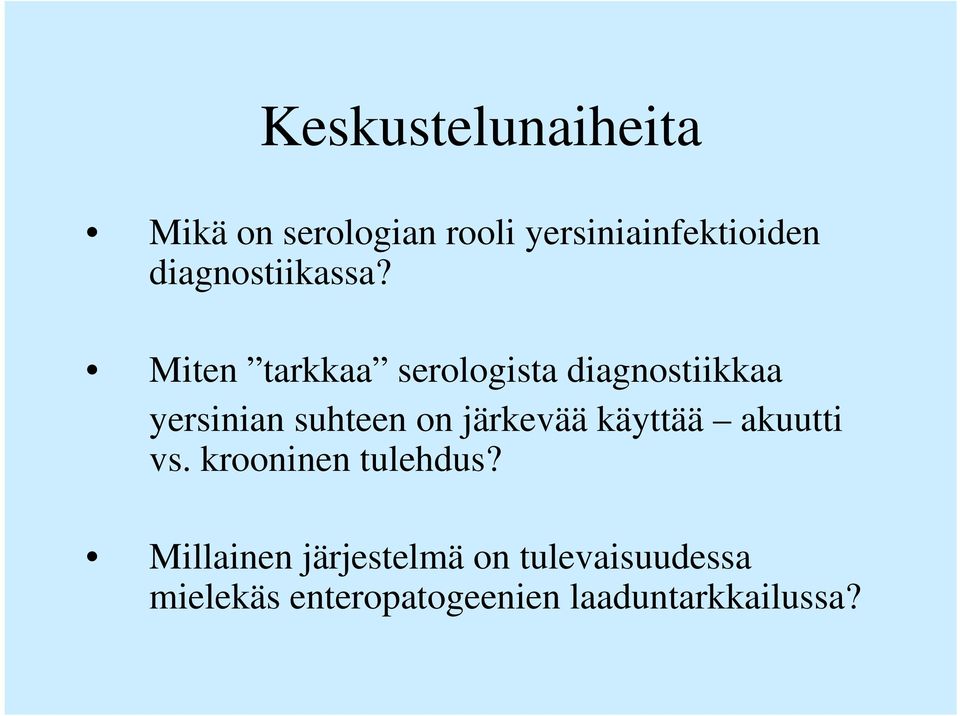 Miten tarkkaa serologista diagnostiikkaa yersinian suhteen on