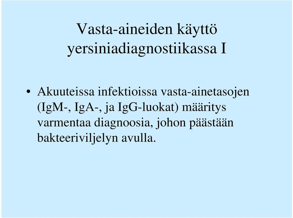 (IgM-, IgA-, ja IgG-luokat) määritys varmentaa