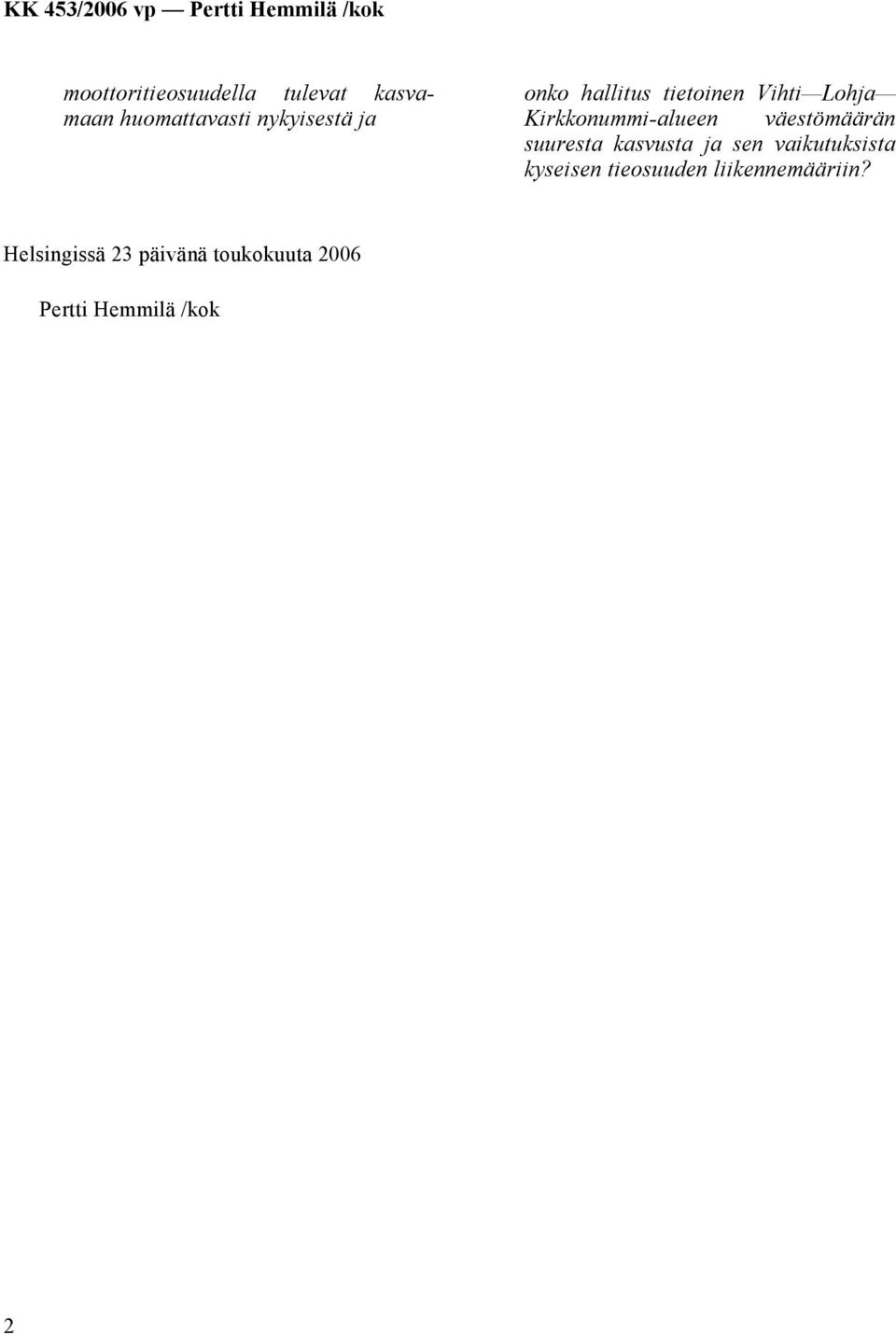 suuresta kasvusta ja sen vaikutuksista kyseisen tieosuuden