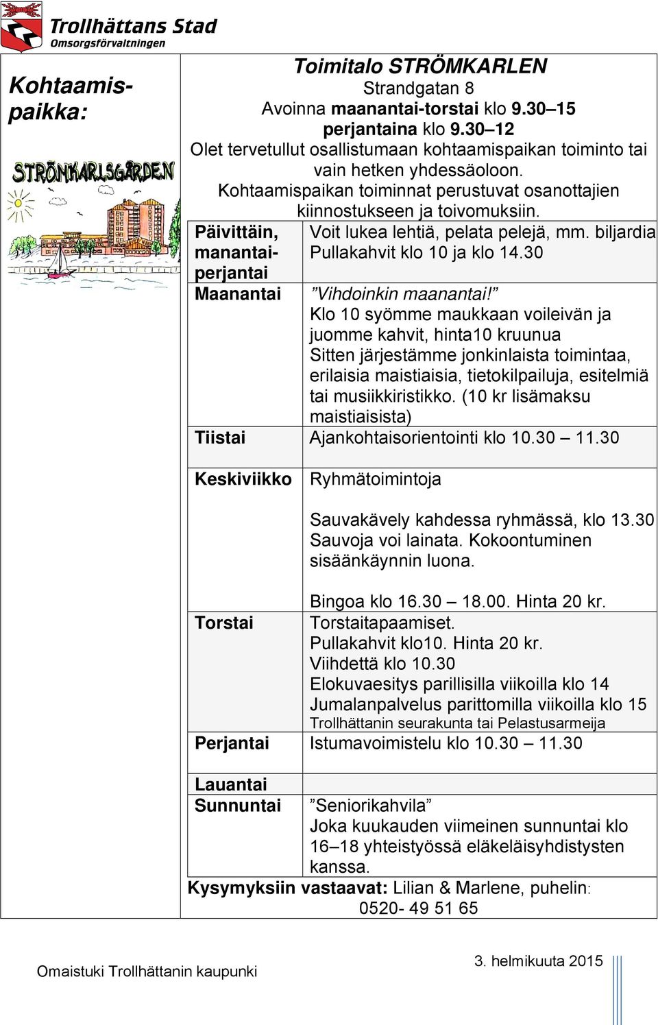 30 Vihdoinkin maanantai!