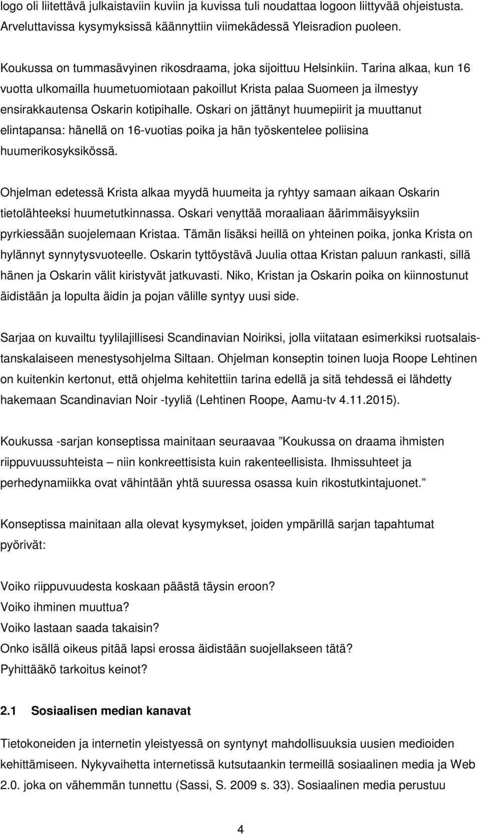 tyttö ystävä vs koukkukoukku saa mustasukkainen