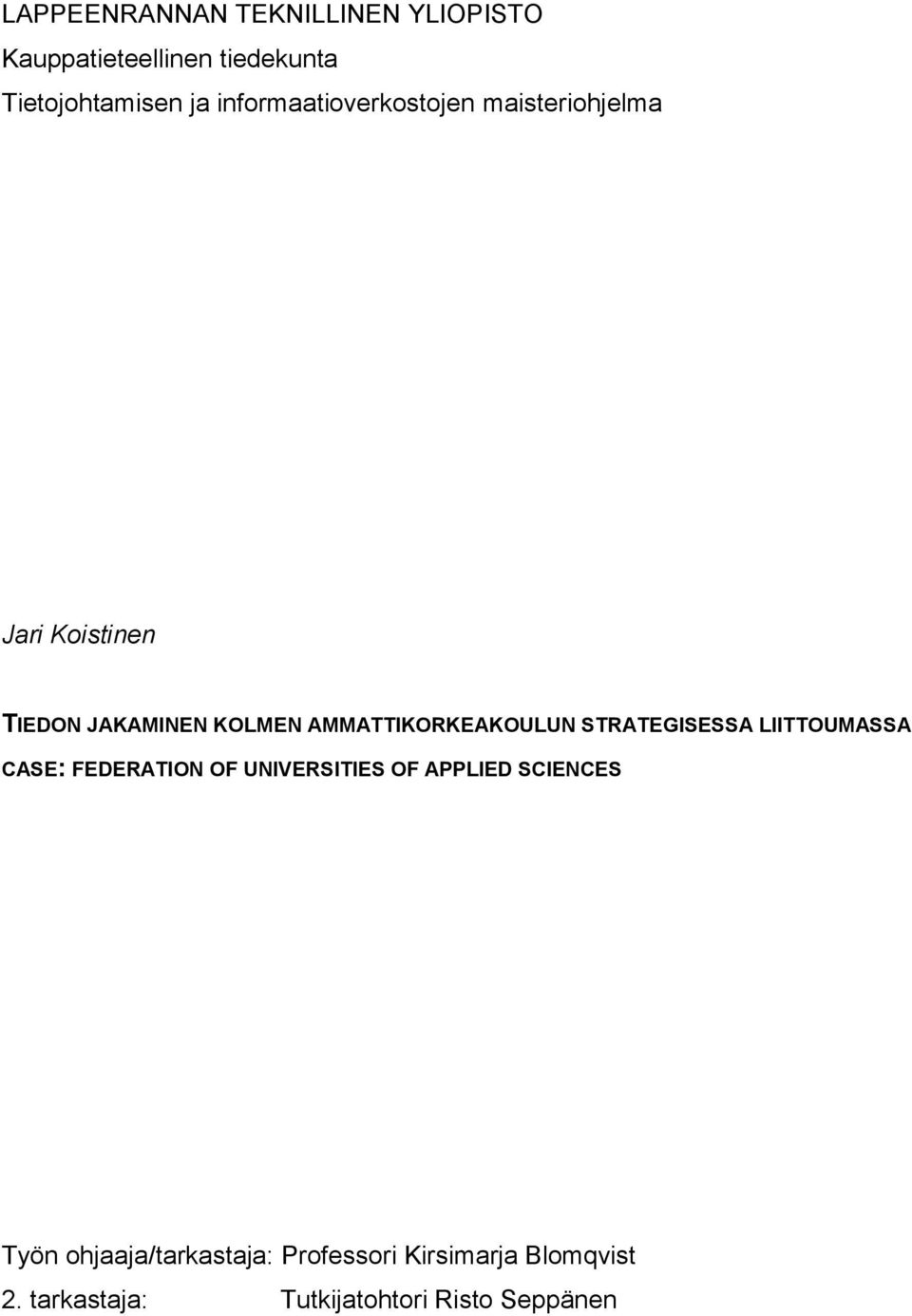 AMMATTIKORKEAKOULUN STRATEGISESSA LIITTOUMASSA CASE: FEDERATION OF UNIVERSITIES OF APPLIED