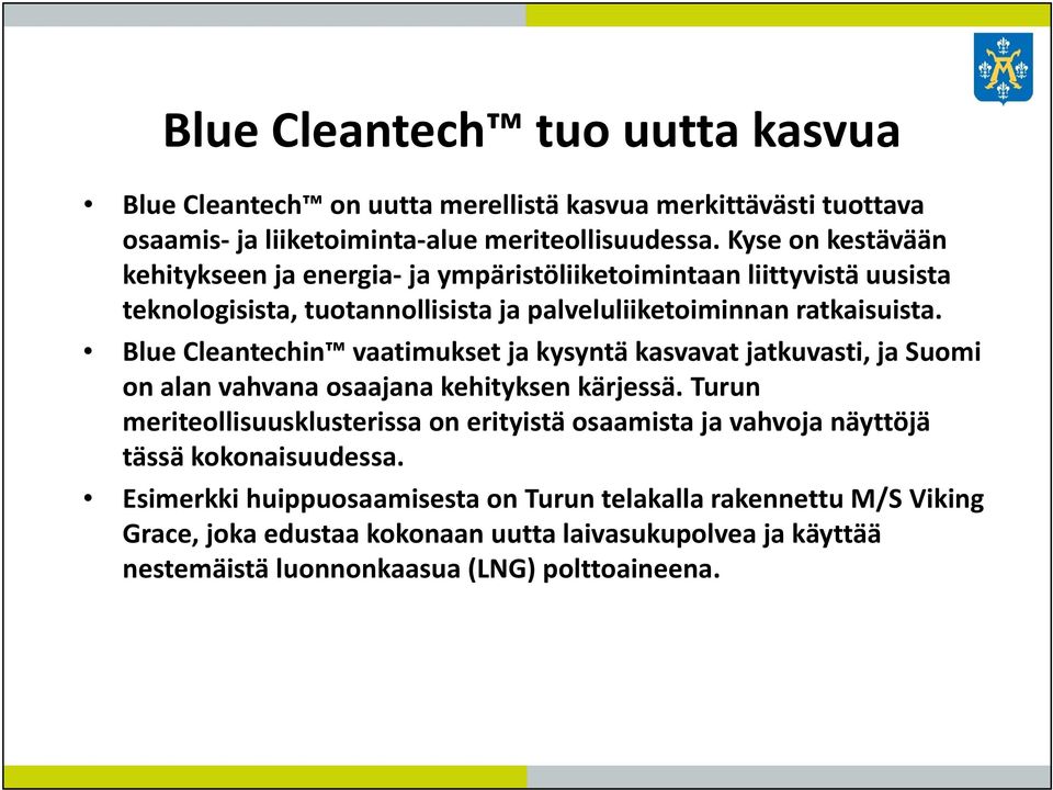 Blue Cleantechin vaatimukset ja kysyntä kasvavat jatkuvasti, ja Suomi on alan vahvana osaajana kehityksen kärjessä.