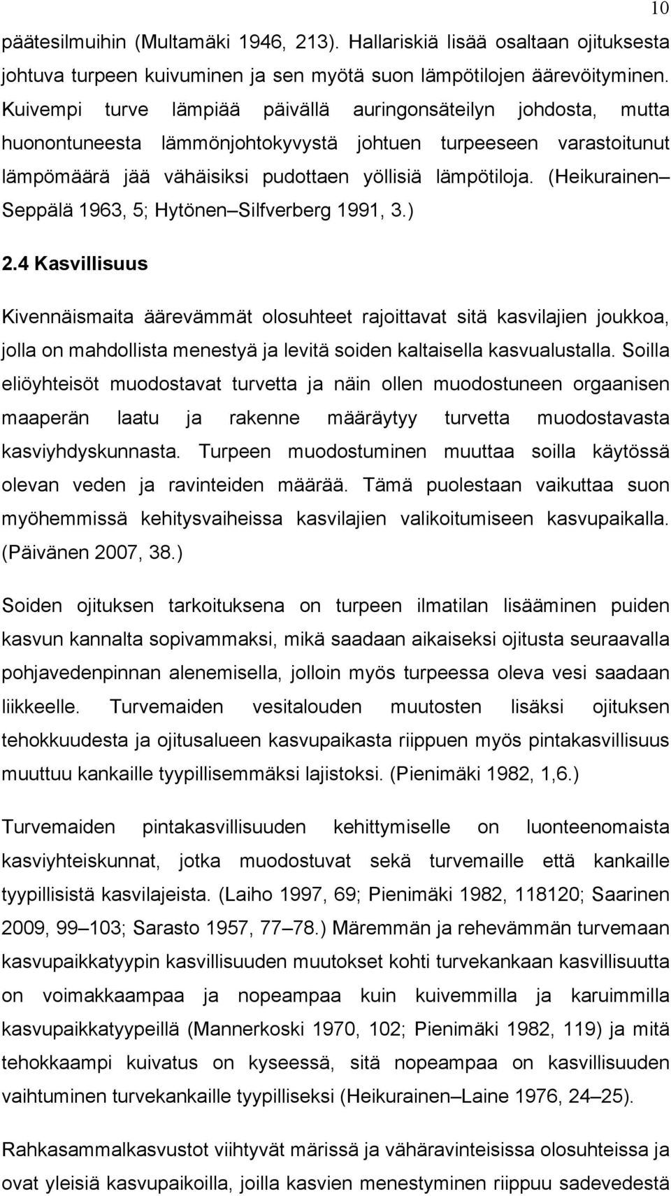 (Heikurainen Seppälä 1963, 5; Hytönen Silfverberg 1991, 3.) 2.