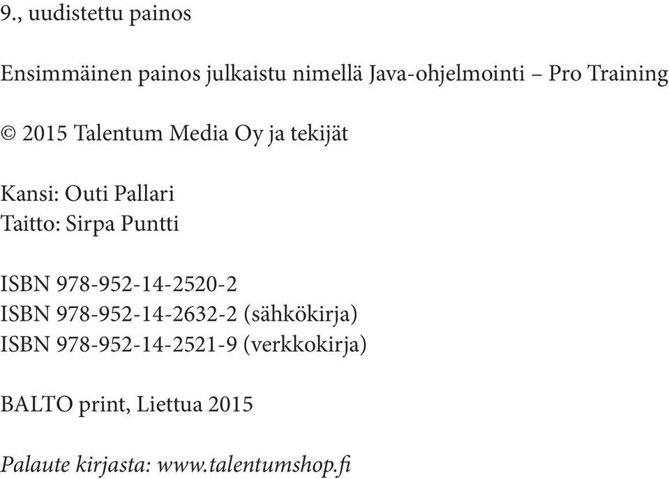 Puntti ISBN 978-952-14-2520-2 ISBN 978-952-14-2632-2 (sähkökirja) ISBN