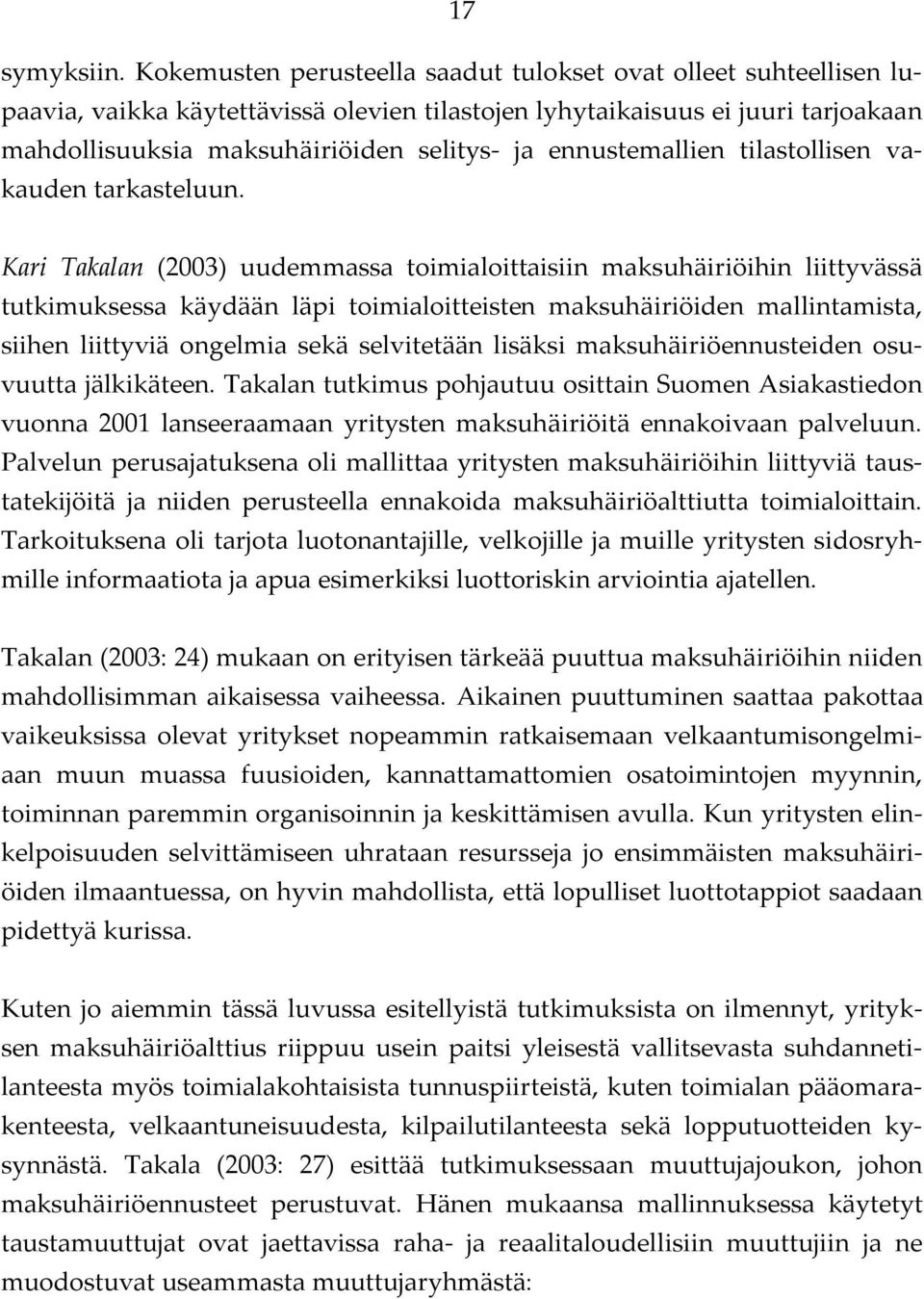 ennustemallien tilastollisen vakauden tarkasteluun.