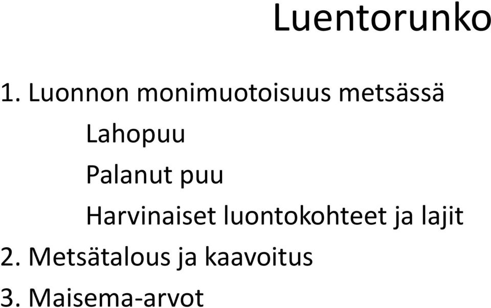 Lahopuu Palanut puu Harvinaiset