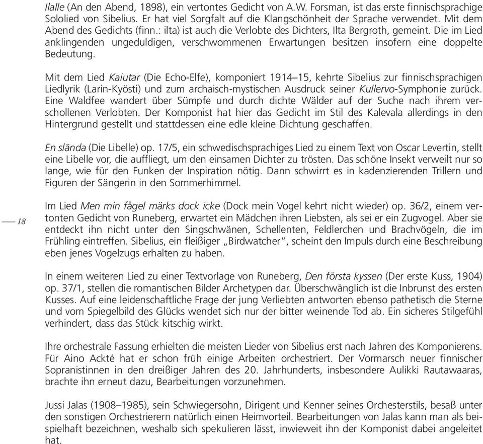 Die im Lied anklingenden ungeduldigen, verschwommenen Erwartungen besitzen insofern eine doppelte Bedeutung.