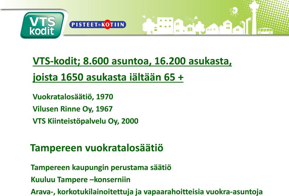 Vilusen Rinne Oy, 1967 VTS Kiinteistöpalvelu Oy, 2000 Tampereen