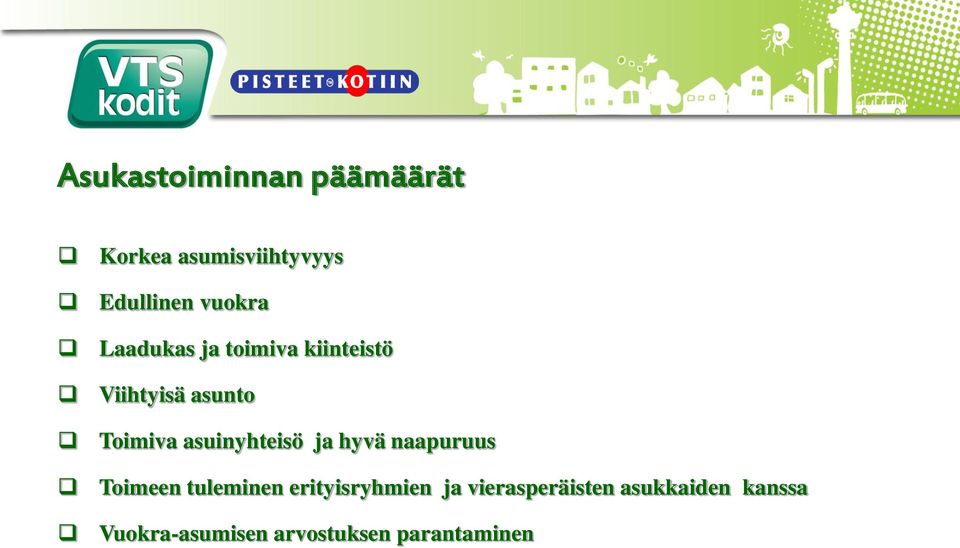 asuinyhteisö ja hyvä naapuruus Toimeen tuleminen erityisryhmien