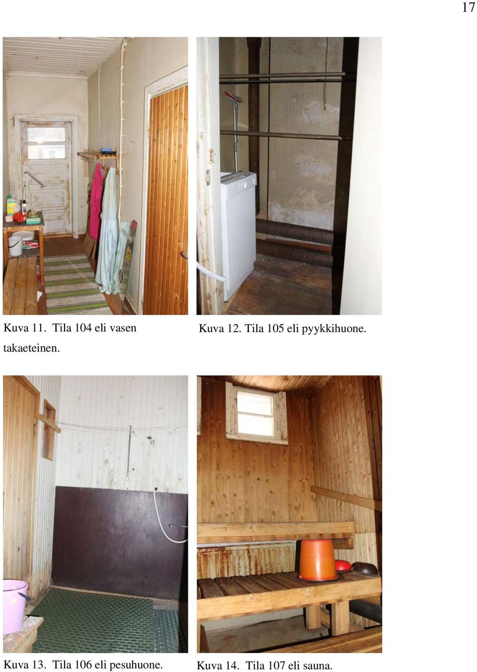 Kuva 12. Tila 105 eli pyykkihuone.