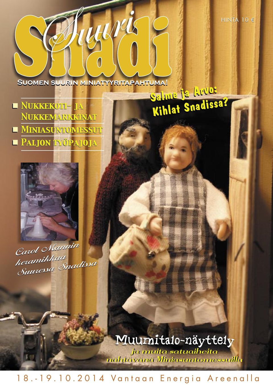 Carol Mannin keramikkaa Suuressa Snadissa Muumitalo-näyttely ja muita