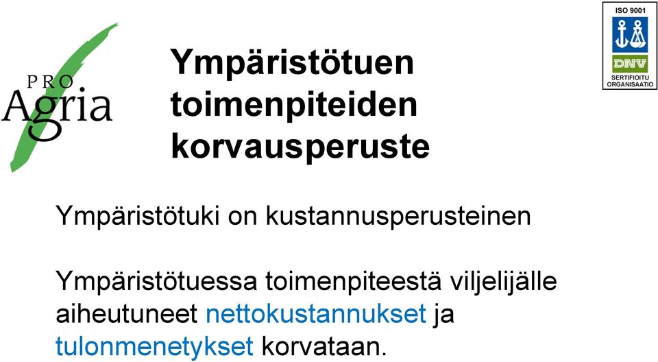 Ympäristötuessa toimenpiteestä viljelijälle