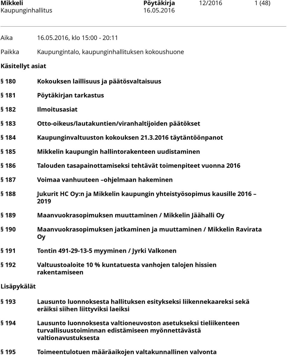 Otto-oikeus/lautakuntien/viranhaltijoiden päätökset 184 Kaupunginvaltuuston kokouksen 21.3.