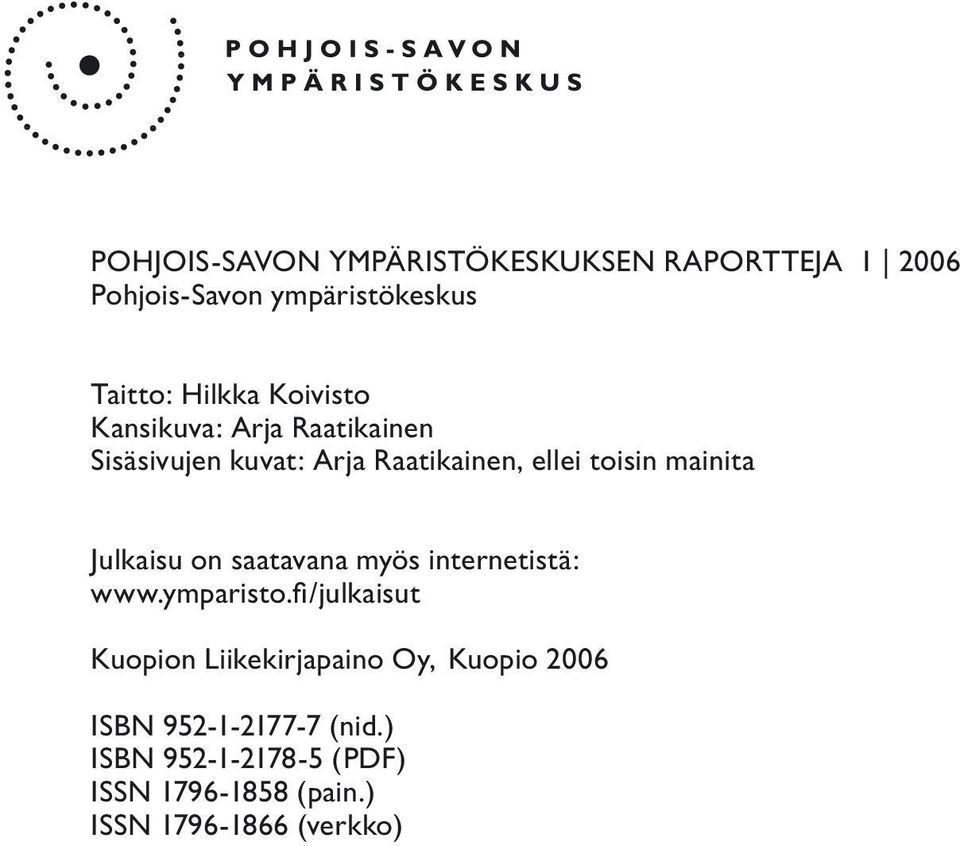 Julkaisu on saatavana myös internetistä: www.ymparisto.