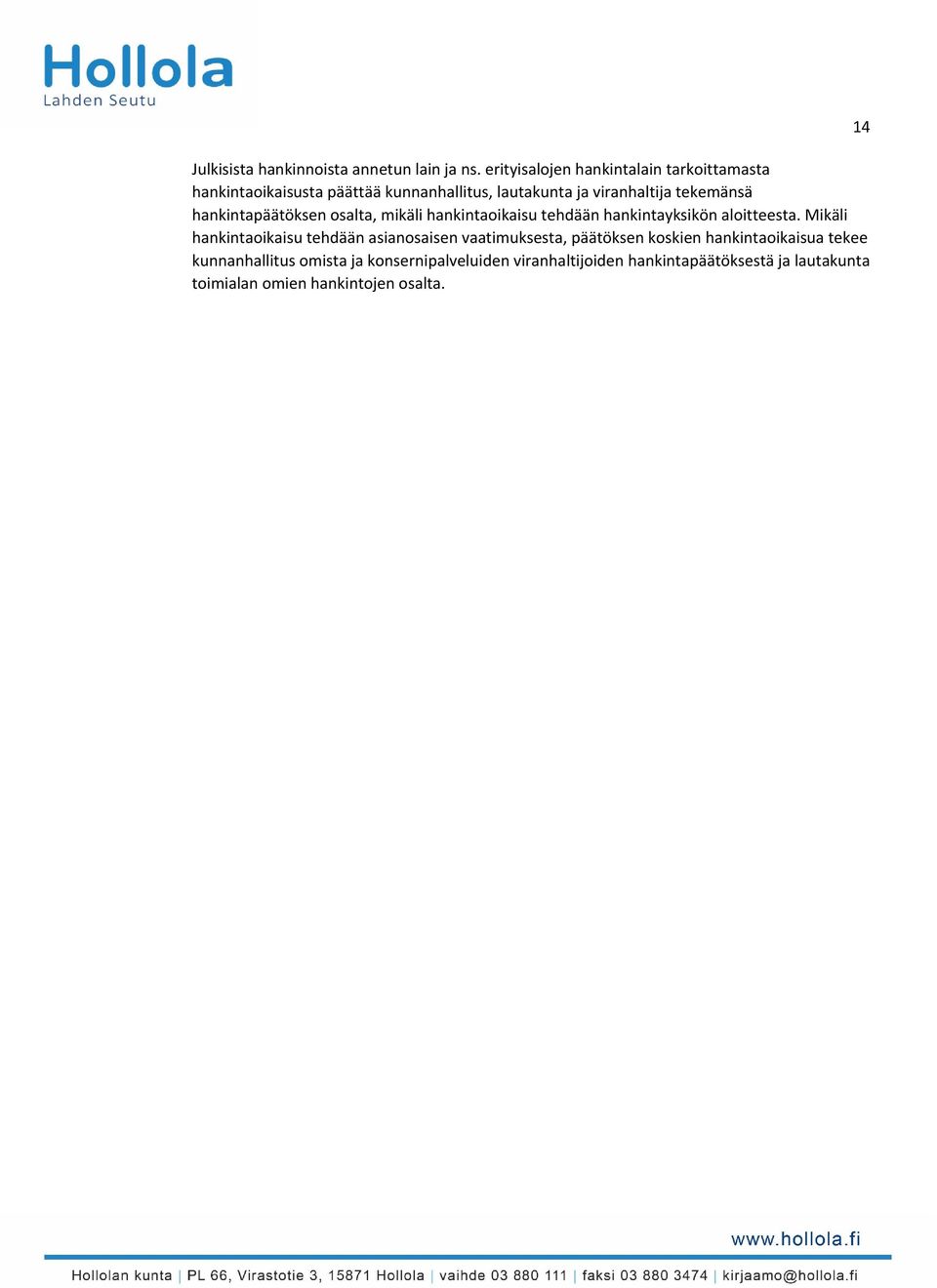 hankintapäätöksen osalta, mikäli hankintaoikaisu tehdään hankintayksikön aloitteesta.