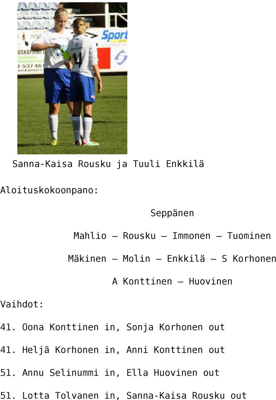 41. Oona Konttinen in, Sonja Korhonen out 41.