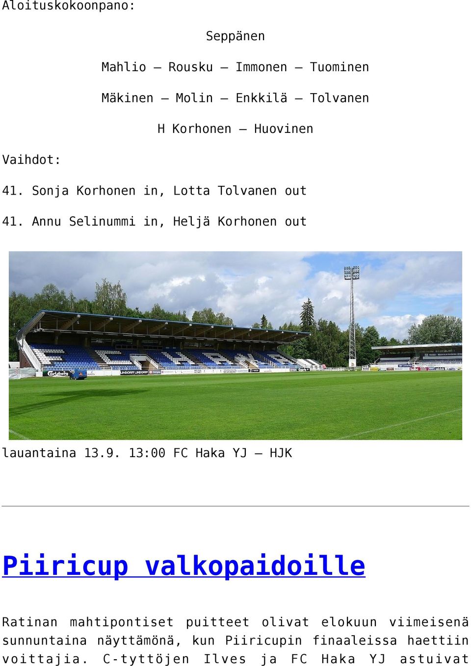 Annu Selinummi in, Heljä Korhonen out lauantaina 13.9.