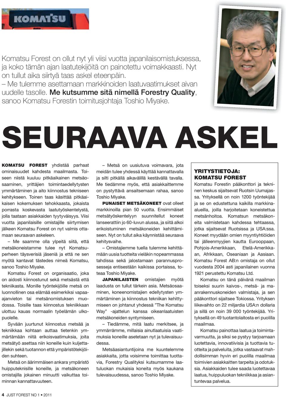SEURAAVA ASKEL KOMATSU FOREST yhdistää parhaat ominaisuudet kahdesta maailmasta.