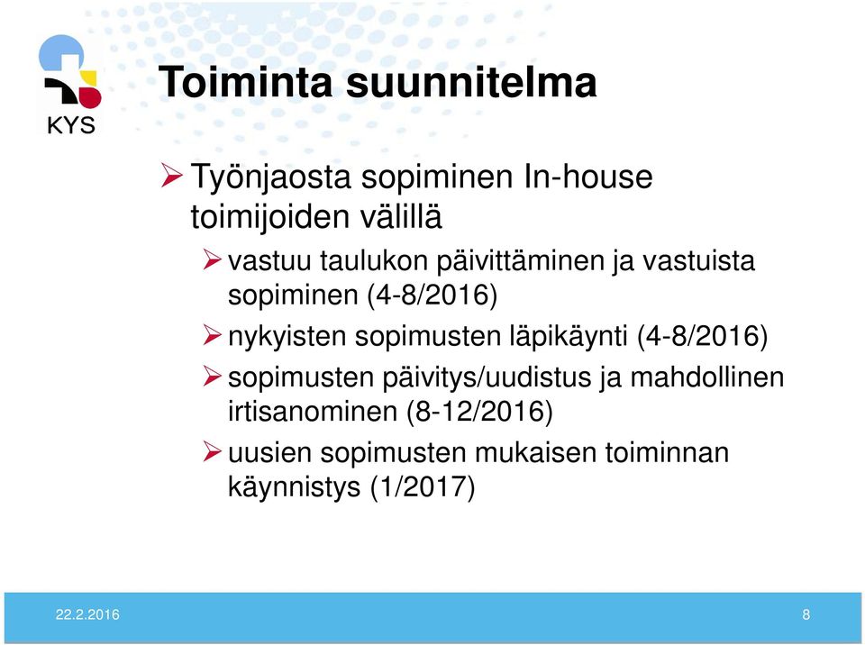 läpikäynti (4-8/2016) sopimusten päivitys/uudistus ja mahdollinen