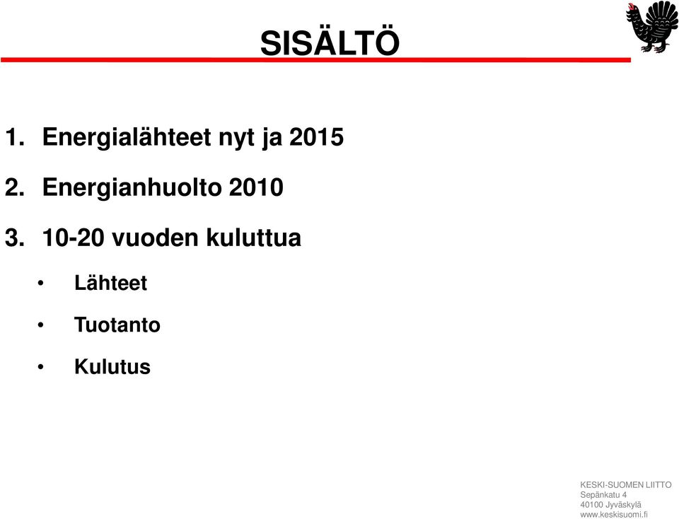 2. Energianhuolto 2010 3.