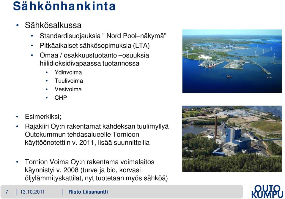 tuulimyllyä Outokummun tehdasalueelle Tornioon käyttöönotettiin v.