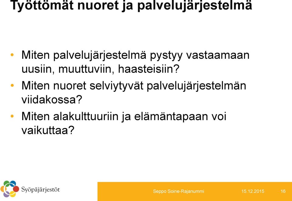 Miten nuoret selviytyvät palvelujärjestelmän viidakossa?