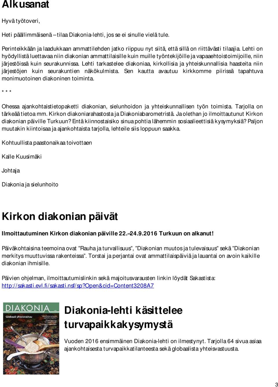 Lehti tarkastelee diakoniaa, kirkollisia ja yhteiskunnallisia haasteita niin järjestöjen kuin seurakuntien näkökulmista.