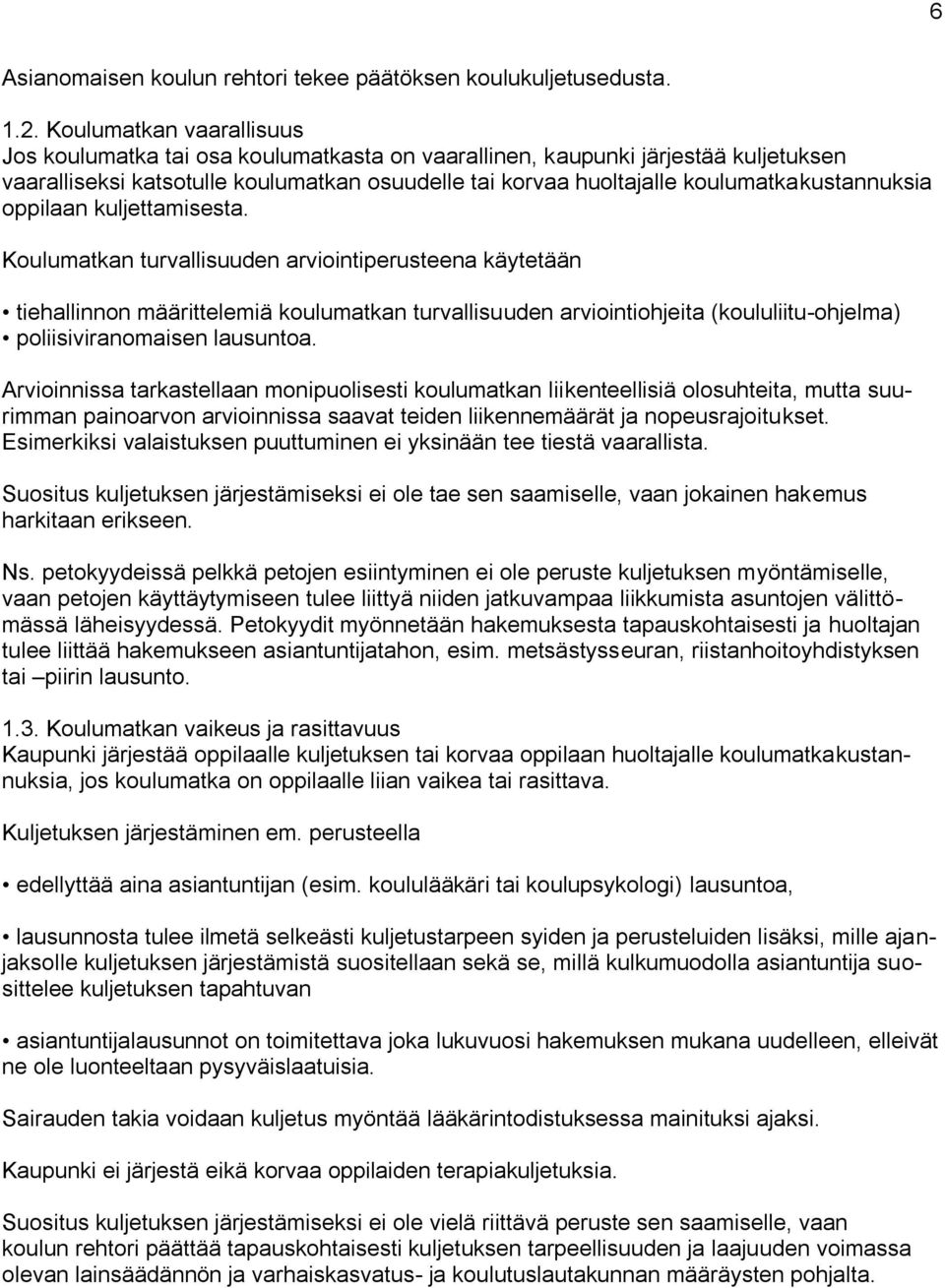 koulumatkakustannuksia oppilaan kuljettamisesta.