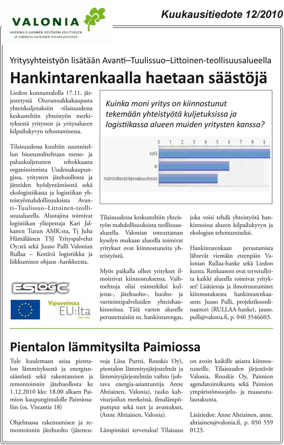 Kuinka moni yritys on kiinnostunut tekemään yhteistyötä kuljetuksissa ja logistiikassa alueen muiden yritysten kanssa?