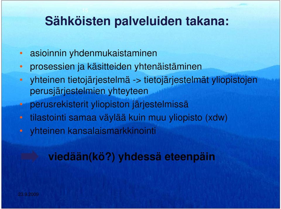 perusjärjestelmien yhteyteen perusrekisterit yliopiston järjestelmissä tilastointi samaa