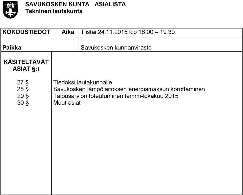 30 Paikka Savukosken kunnanvirasto KÄSITELTÄVÄT ASIAT :t 27 28 29 30
