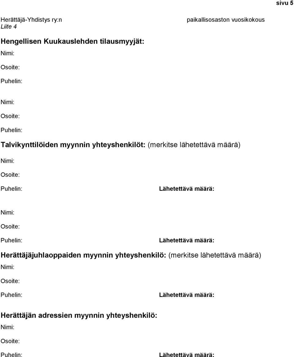 lähetettävä määrä) Herättäjäjuhlaoppaiden myynnin