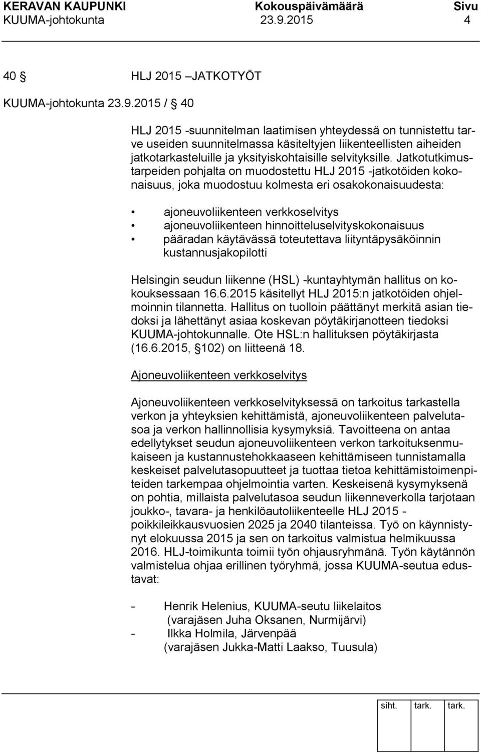 yksityiskohtaisille selvityksille.